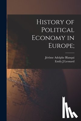 Blanqui, Jérôme Adolphe - History of Political Economy in Europe;