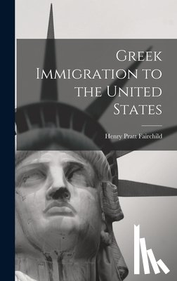 Fairchild, Henry Pratt - Greek Immigration to the United States