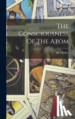 1880-1949, Bailey Alice - The Consciousness Of The Atom