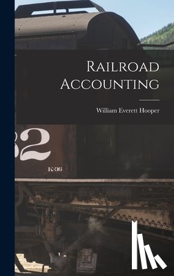 Hooper, William Everett - Railroad Accounting