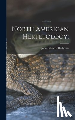 Holbrook, John Edwards - North American Herpetology;