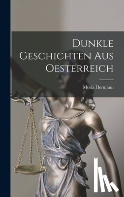 Hermann, Moriz - Dunkle Geschichten aus Oesterreich