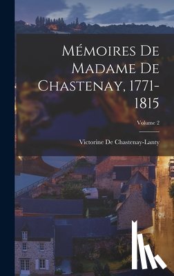 De Chastenay-Lanty, Victorine - Mémoires De Madame De Chastenay, 1771-1815; Volume 2