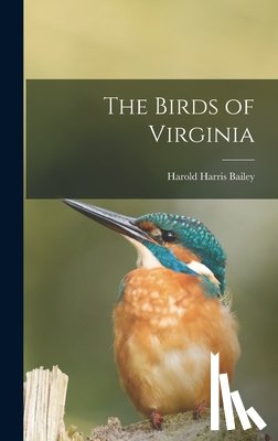 Bailey, Harold Harris - The Birds of Virginia
