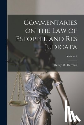 Herman, Henry M. - Commentaries on the law of Estoppel and res Judicata; Volume 2