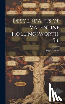 Stewart, J. Adger (Joseph Adger) - Descendants of Valentine Hollingsworth, Sr.