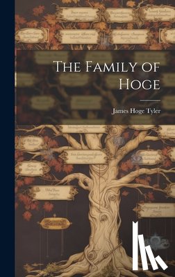 Tyler, James Hoge 1846-1925 - The Family of Hoge