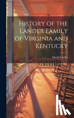 Lander, David - History of the Lander Family of Virginia and Kentucky