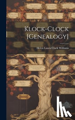 Williams, Helen Laura Clock 1876-1968 - Klock-Clock [genealogy]