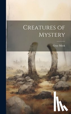 Meek, Gray - Creatures of Mystery