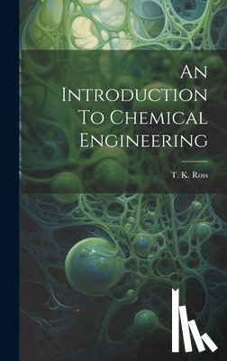 T K Ross - An Introduction To Chemical Engineering