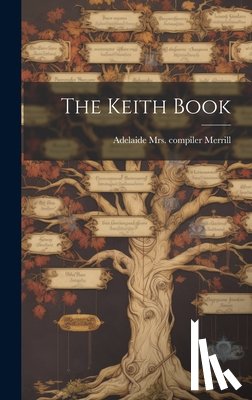 Merrill, Adelaide (Keith) - The Keith Book