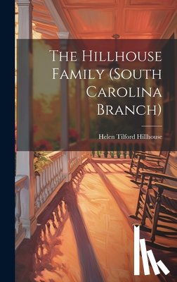 Hillhouse, Helen Tilford - The Hillhouse Family (South Carolina Branch)