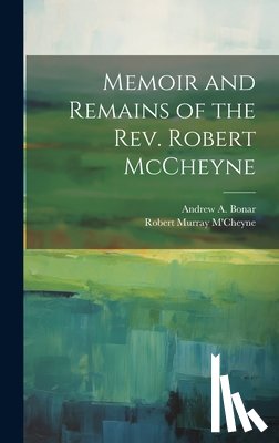 M'Cheyne, Robert Murray - Memoir and Remains of the Rev. Robert McCheyne