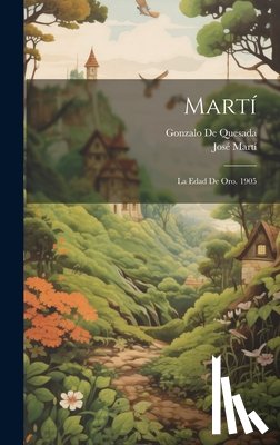 Martí, José - Martí: La Edad De Oro. 1905