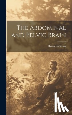 Robinson, Byron - The Abdominal and Pelvic Brain