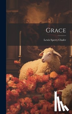 Chafer, Lewis Sperry - Grace