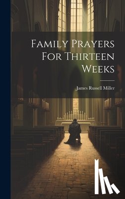 Miller, James Russell - Family Prayers For Thirteen Weeks