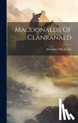 MacKenzie, Alexander - Macdonalds Of Clanranald