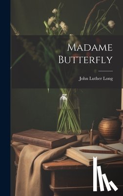 Long, John Luther - Madame Butterfly