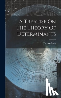 (Sir )., Thomas Muir - A Treatise On The Theory Of Determinants