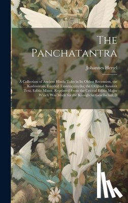 Hertel, Johannes - The Panchatantra: A Collection of Ancient Hindu Tales in Its Oldest Recension, the Kashmirian, Entitled Tantrakhyayika; the Original San