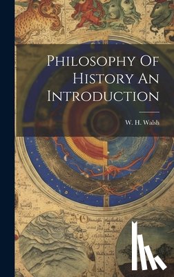 Walsh, W. H. - Philosophy Of History An Introduction