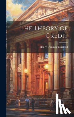 MacLeod, Henry Dunning - The Theory of Credit