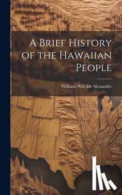 De Alexander, William Witt - A Brief History of the Hawaiian People