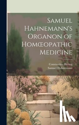 Hahnemann, Samuel - Samuel Hahnemann's Organon of Homoeopathic Medicine