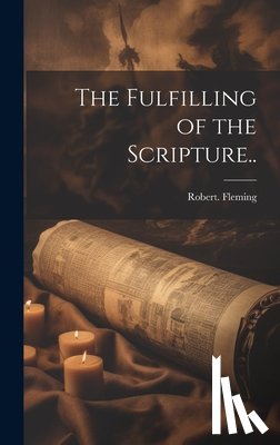Fleming, Robert - The Fulfilling of the Scripture..