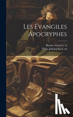 Thilo, Johann Karl 1794-1853 - Les Évangiles apocryphes