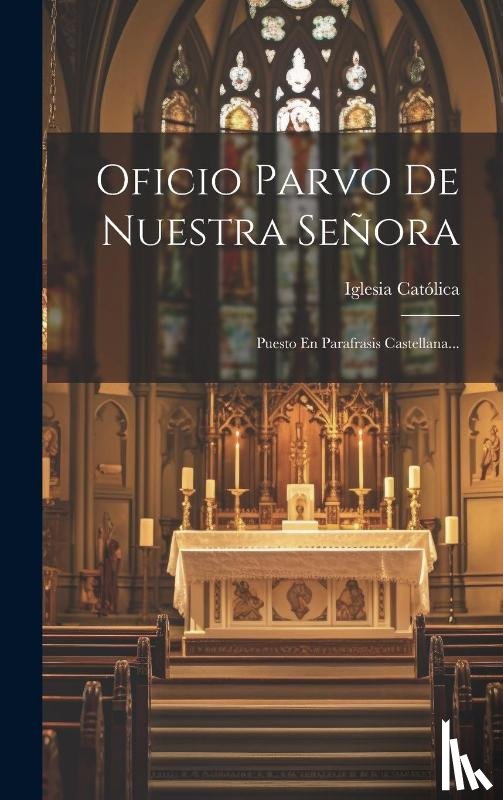 Católica, Iglesia - SPA-OFICIO PARVO DE NUESTRA SE