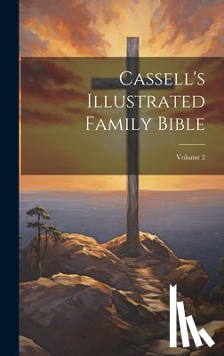 Anonymous - Cassell's Illustrated Family Bible; Volume 2