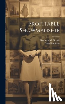 Goode, Kenneth M. B. 1880 - Profitable Showmanship