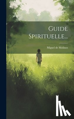 Molinos, Miguel De - Guide Spirituelle...