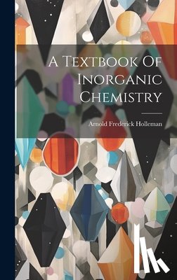 Holleman, Arnold Frederick - A Textbook Of Inorganic Chemistry