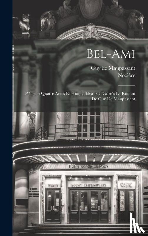 Maupassant, Guy De 1850-1893 - Bel-ami