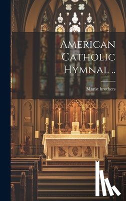 Marist Brothers - American Catholic Hymnal ..