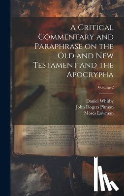 Pitman, John Rogers 1782-1861 - A Critical Commentary and Paraphrase on the Old and New Testament and the Apocrypha; Volume 2