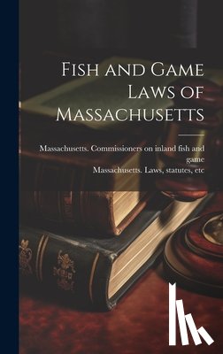 Massachusetts Laws, Statutes Etc - Fish and Game Laws of Massachusetts