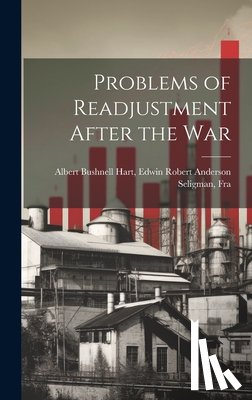 Bushnell Hart, Edwin Robert Anderson - Problems of Readjustment After the War