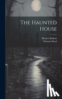 Hood, Thomas - The Haunted House