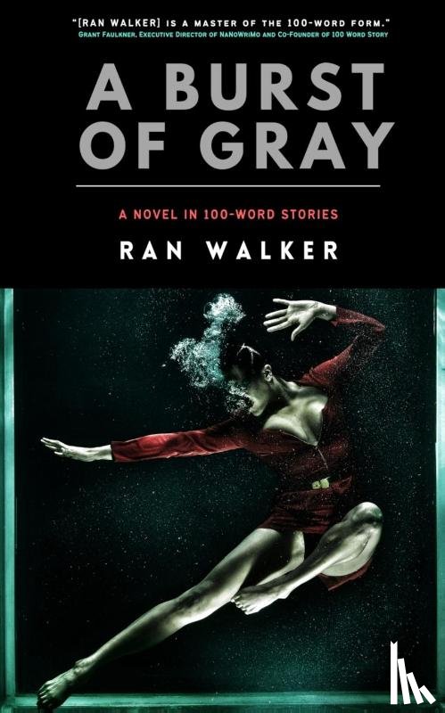 Walker, Ran - A Burst of Gray