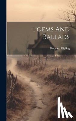 Kipling, Rudyard - Poems And Ballads