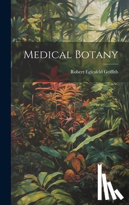Griffith, Robert Eglesfeld - Medical Botany