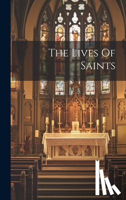 Anonymous - The Lives Of Saints