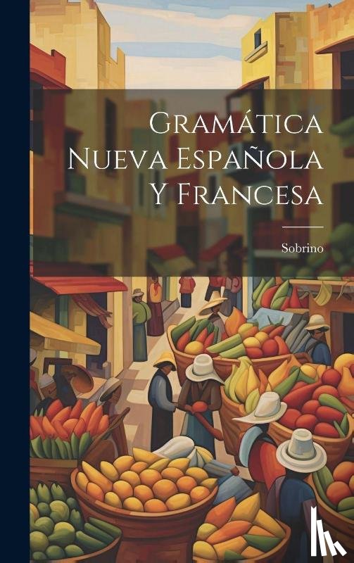 (Francisco), Sobrino - Gramatica Nueva Espanola Y Francesa