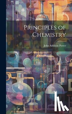 Porter, John Addison - Principles of Chemistry