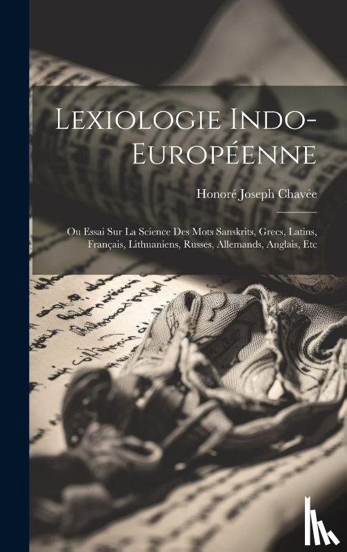 Chavee, Honore Joseph - Lexiologie Indo-Europeenne
